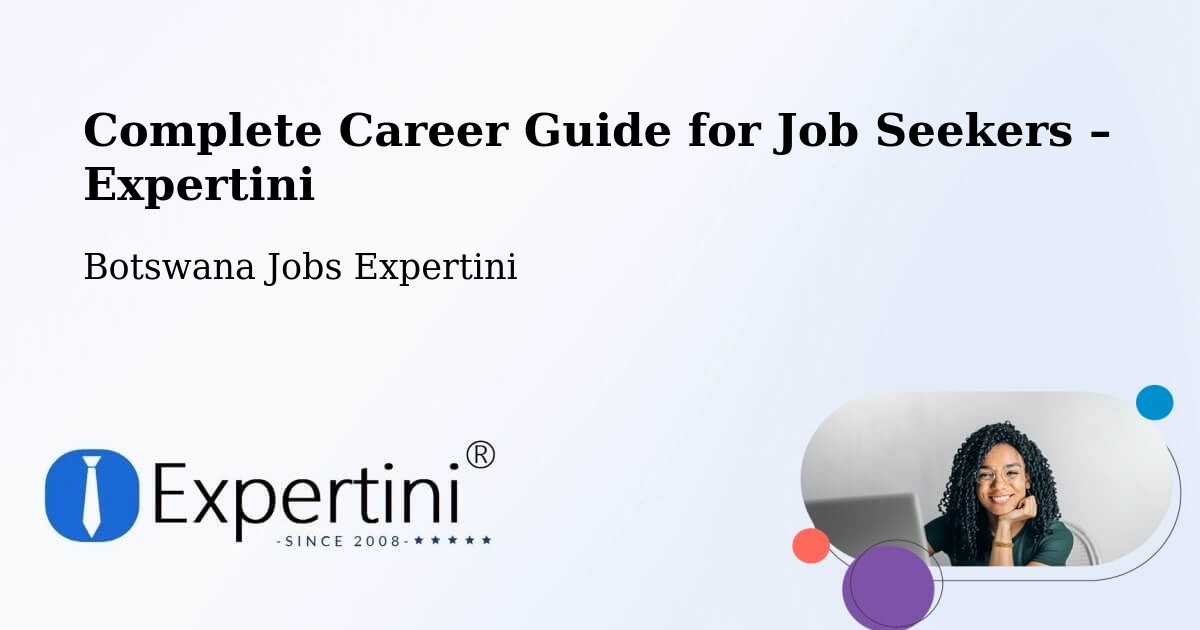 Career Guide for Job Seekers – Mookane - Mookane, Botswana Jobs Expertini