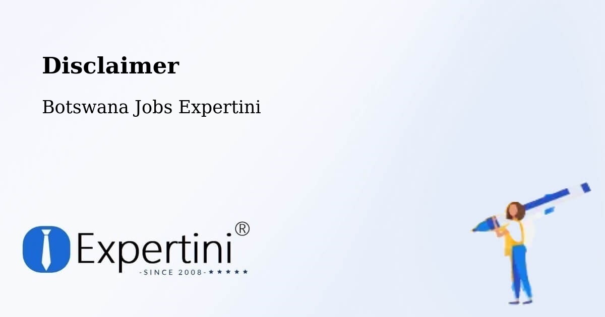 Disclaimer – Mookane - Botswana Jobs Expertini