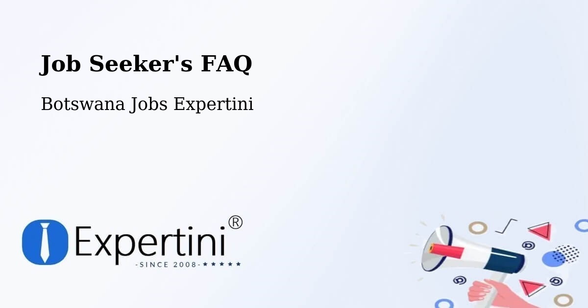 Job Seeker FAQ – Mookane - Botswana Jobs Expertini