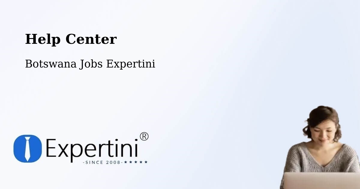 Help Center – Mookane - Botswana Jobs Expertini